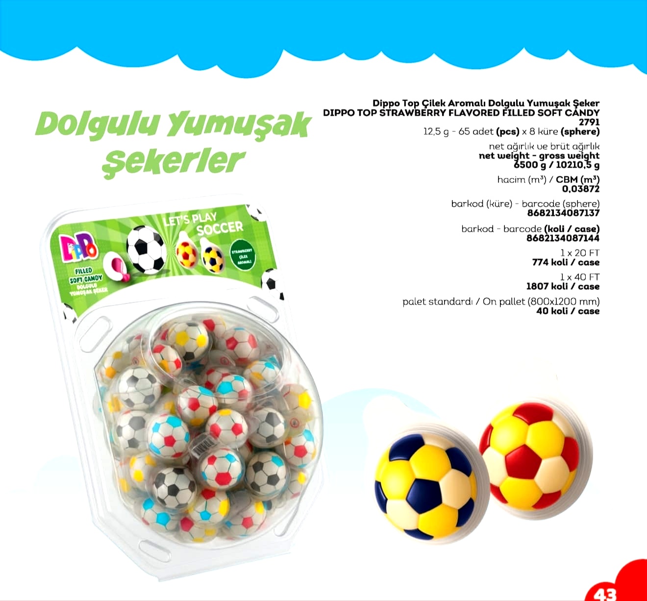 DİPPO DOLGULU YUMUŞAK ŞEKER FUTBOL TOPU (ADET FİYATI 9.5 TL'DİR. KÜRE İÇİ 65 ADETTİR.)